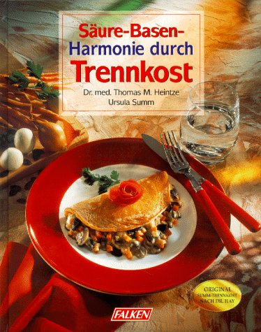 Säure-Basen-Harmonie durch Trennkost Health, Nutrition & Fitness