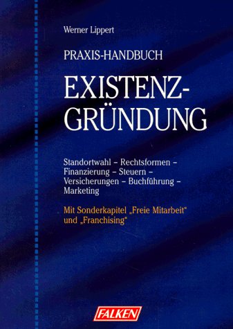 Praxis- Handbuch Existenzgründung Business, Finance & Career