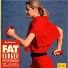 Fatburner: Schlank ohne Kampf. So kommen Sie ohne Diät ans Ziel. Das Sportprogramm mit Schwung Health, Nutrition & Fitness