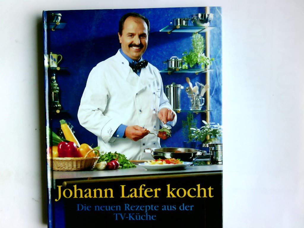 Johann Lafer kocht, Die neuen Rezepte aus der TV-Küche Leisure, Home & Garden
