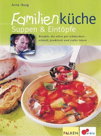 Familienküche, Suppen & Eintöpfe Cooking & Enjoying