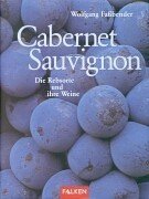 Cabernet Sauvignon. Die Rebsorte und ihre Weine Cooking & Enjoying