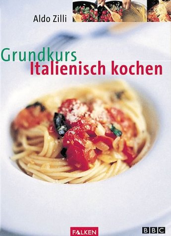Grundkurs Italienisch kochen Cooking & Enjoying