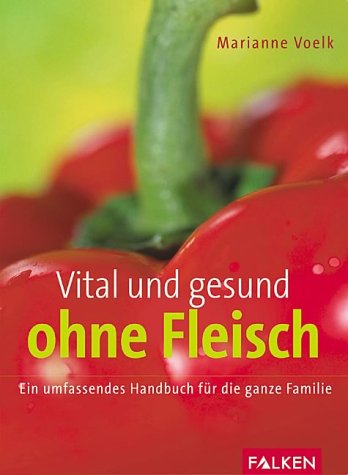 Vital und gesund ohne Fleisch Health, Nutrition & Fitness