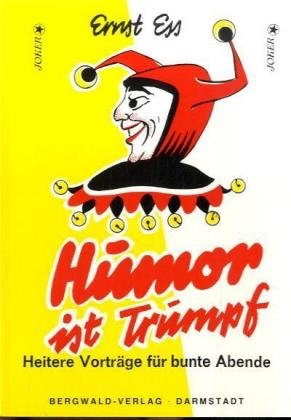 Humor ist Trumpf: Heitere Vorträge für bunte Abende Humour & Satire