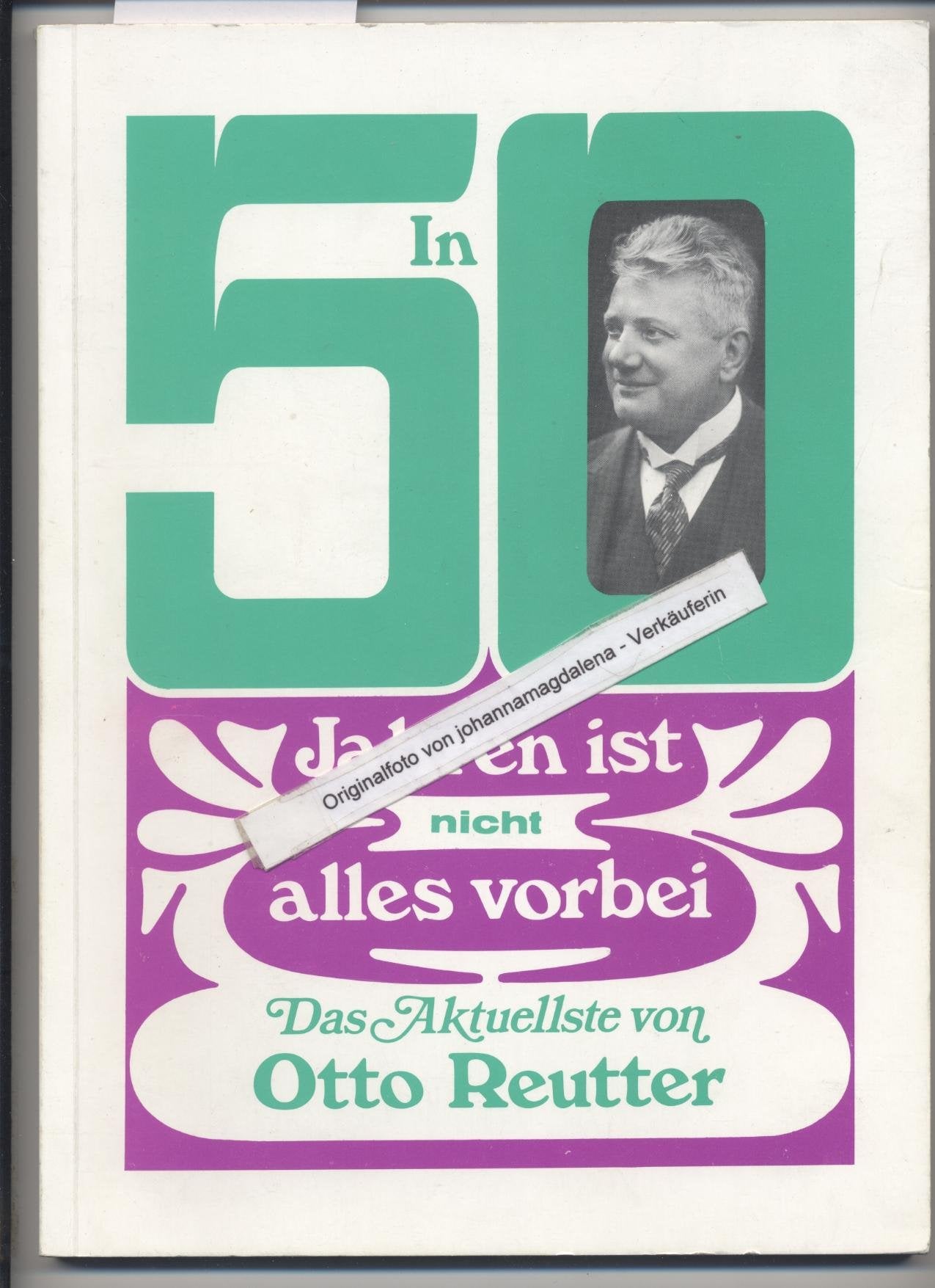 In fünfzig Jahren ist nicht alles vorbei Humour & Satire