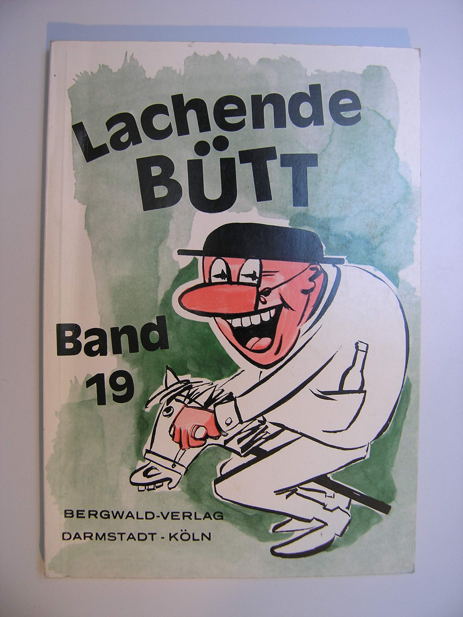 Lachende Bütt. 15 Büttenreden und Zwiegespräche aus Köln Humour & Satire
