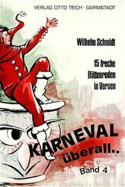 Karneval überall, Bd.4: 15 freche Büttenreden in Versen Humour & Satire