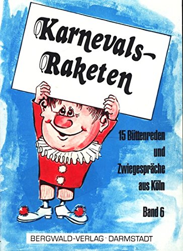 Karnevals - Raketen VI. 15 Büttenreden und Zwiegespräche aus Köln Books