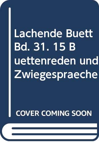 Lachende Bütt. 15 Büttenreden und Zwiegespräche aus Köln: Lachende Bütt, Bd.31 Books