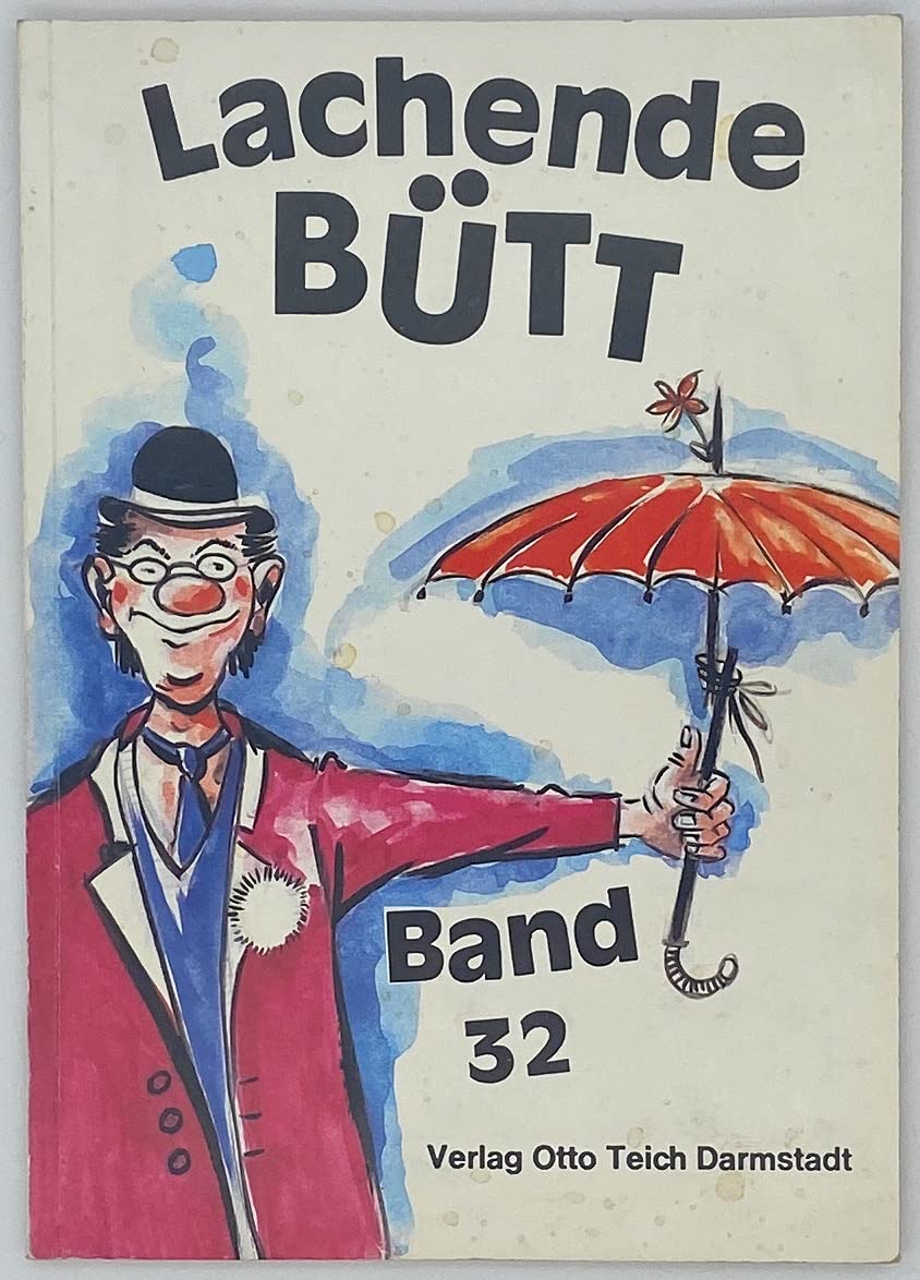 Lachende Bütt. 15 Büttenreden und Zwiegespräche aus Köln: Lachende Bütt, Bd.32 Humour & Satire