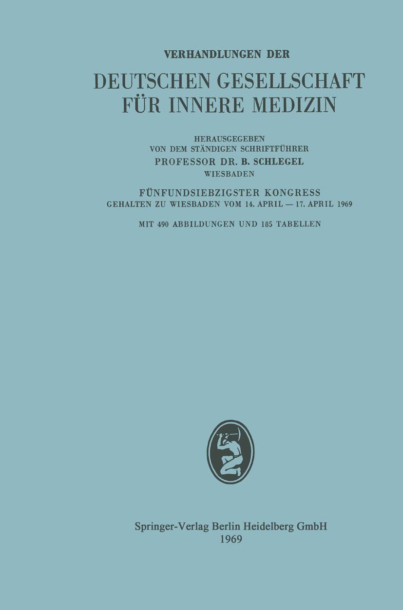 75. Kongreß: Wiesbaden, vom 14. bis 17. April 1969 (Verhandlungen der Deutschen Gesellschaft für Innere Medizin, 75, Band 75) Medicine