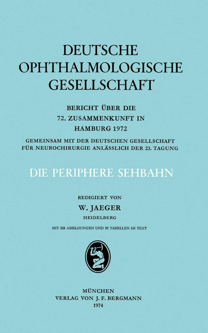 Die Periphere Sehbahn: Bericht über die 72. Zusammenkunft in Hamburg 1972 (Berichte über die Zusammenkünfte der Deutschen Ophthalmologischen Gesellschaft, 72, Band 72) Medicine