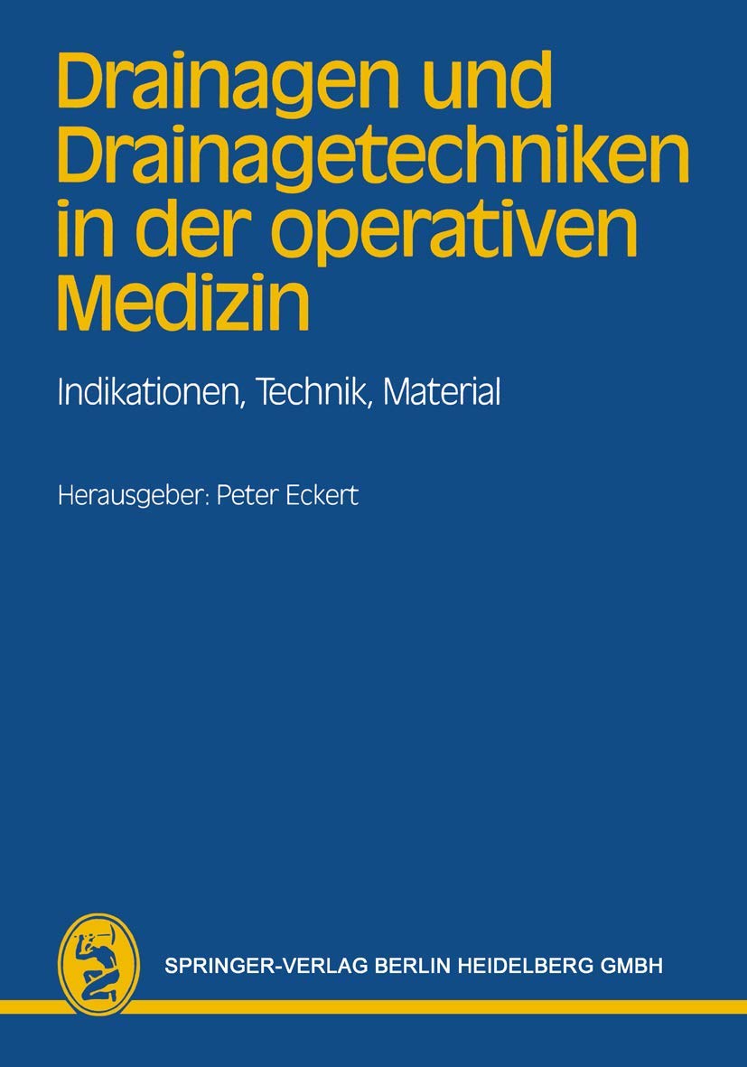 Drainagen und Drainagetechniken in der operativen Medizin: Indikationen, Technik, Material Medicine