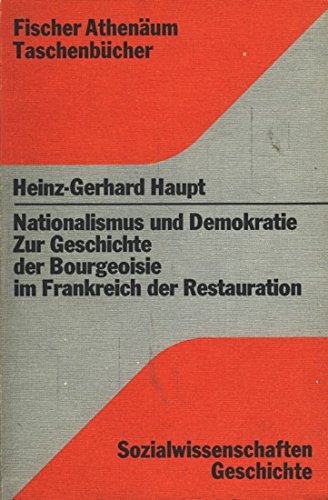 Nationalismus und Demokratie : zur Geschichte d. Bourgeoisie im Frankreich d. Restauration. Books