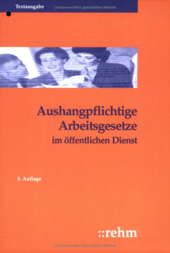 Aushangpflichtige Arbeitsgesetze im öffentlichen Dienst Books