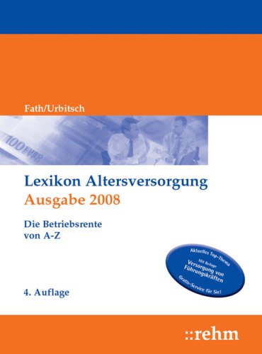 Lexikon Altersversorgung 2008: Die Betriebsrente von A-Z Law