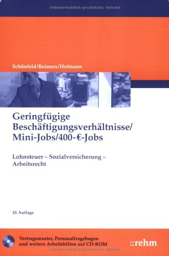 Geringfügige Beschäftigungsverhältnisse / Mini-Jobs / 400-€-Jobs: Lohnsteuer - Sozialversicherung - Arbeitsrecht Law