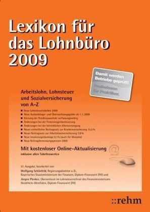 Lexikon für das Lohnbüro 2009: Arbeitslohn, Lohnsteuer und Sozialversicherung von A-Z Law