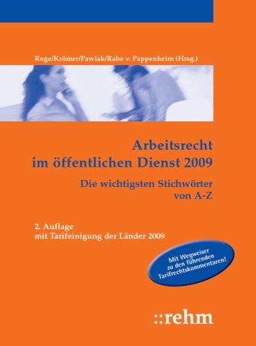 Arbeitsrecht im öffentlichen Dienst 2009: Die wichtigsten Stichwörter von A-Z Law