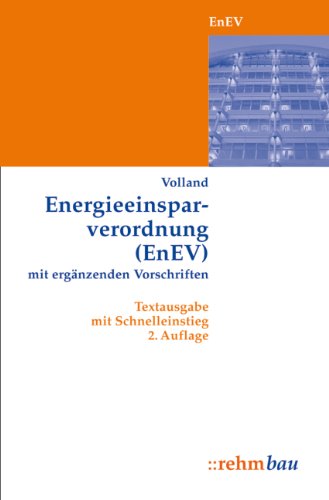 Energieeinsparverordnung (EnEV): Textausgabe mit Schnelleinstieg: mit ergänzenden Vorschriften. Textausgabe mit Schnelleinstieg. Chancen nutzen, Risiken vermeiden Law