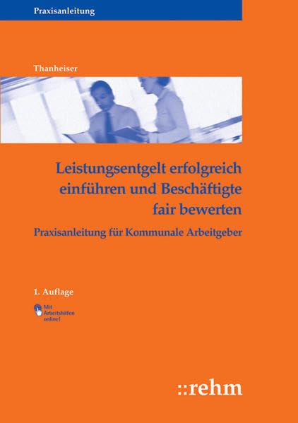 Leistungsentgelt erfolgreich einführen und Beschäftigte fair bewerten: Praxisanleitung für kommunale Arbeitgeber Law
