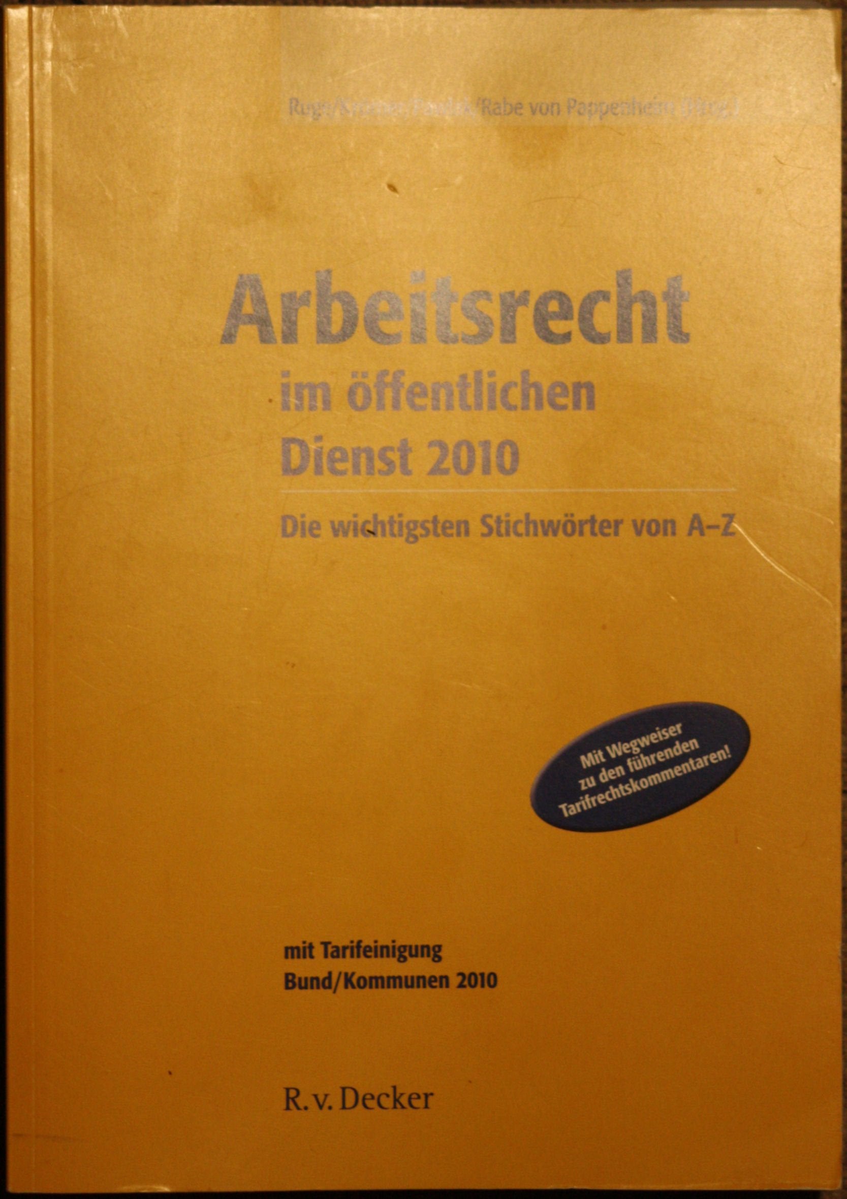 Arbeitsrecht im öffentlichen Dienst 2010: Die wichtigsten Stichwörter von A-Z Law