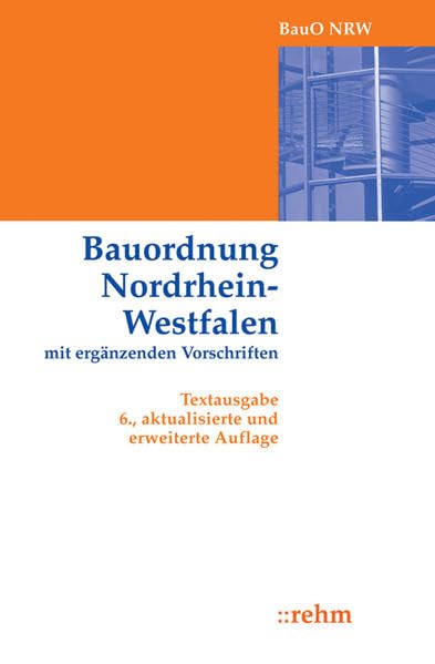 Bauordnung Nordrhein-Westfalen mit ergänzenden Vorschriften: Textausgabe Law