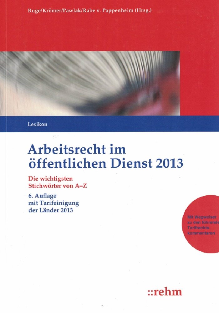 TVöD-Kommentar incl. Lexikon Arbeitsrecht im ö.D. / Arbeitsrecht im öffentlichen Dienst 2013: Die wichtigsten Stichwörter von A-Z Law