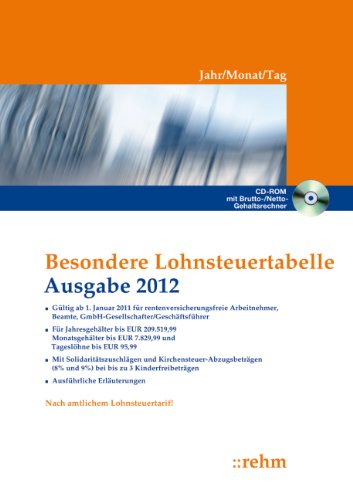 Besondere Lohnsteuertabelle 2012 - Jahr/Monat/Tag: für nicht rentenversicherungspflichtige Arbeitnehmer. Mit gekürzter Vorsorgepauschale, ... .... CD-ROM mit Brutto-/Netto-Gehaltsrechner Law