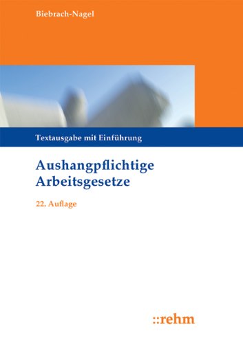 Aushangpflichtige Arbeitsgesetze: Textausgabe Law