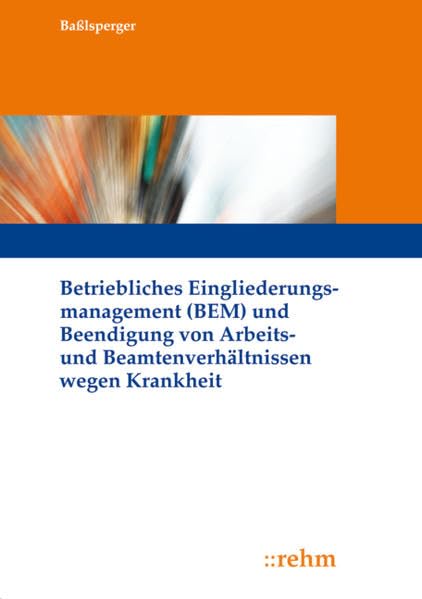 Betriebliches Eingliederungsmanagement (BEM) und Beendigung von Arbeits- und Beamtenverhältnissen wegen Krankheit Law
