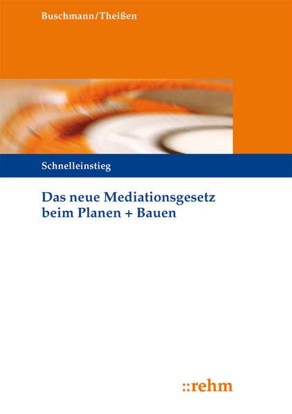 Das neue Mediationsgesetz beim Planen + Bauen: Schnelleinstieg Law