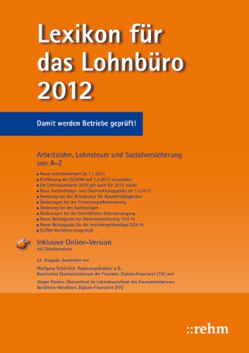 Lexikon für das Lohnbüro 2012: Arbeitslohn, Lohnsteuer und Sozialversicherung von A-Z Law