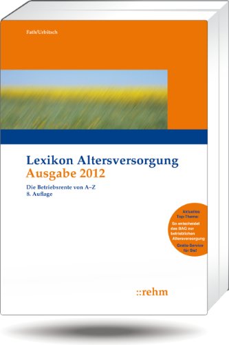 Lexikon Altersversorgung 2012: Die Betriebsrente von A-Z Law