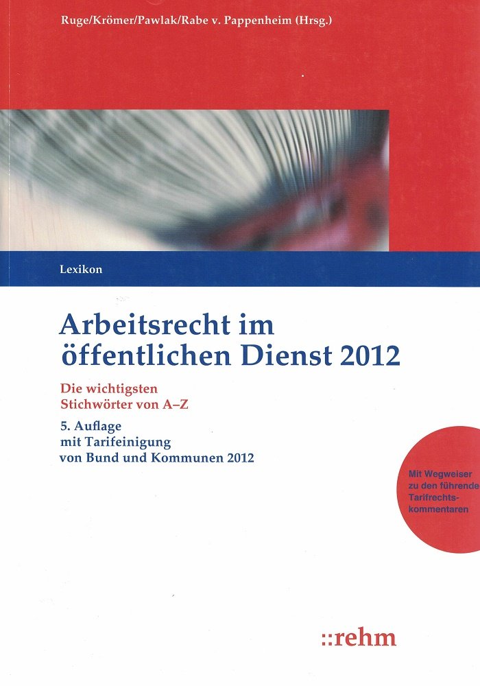TVöD-Kommentar incl. Lexikon Arbeitsrecht im ö.D.: Arbeitsrecht im öffentlichen Dienst 2012: Die wichtigsten Stichwörter von A-Z Law