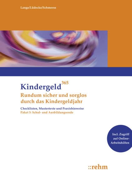 Schul- und Berufsausbildungsende volljähriger Kinder: Rundum sicher und sorglos durch das Kindergeldjahr (Kindergeld 365) Law