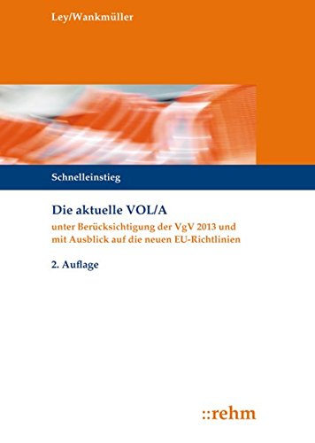 Die aktuelle VOL/A-Schnelleinstieg: unter Berücksichtigung der VgV 2013 und mit Ausblick auf die neuen EU-Vergaberichtlinien book