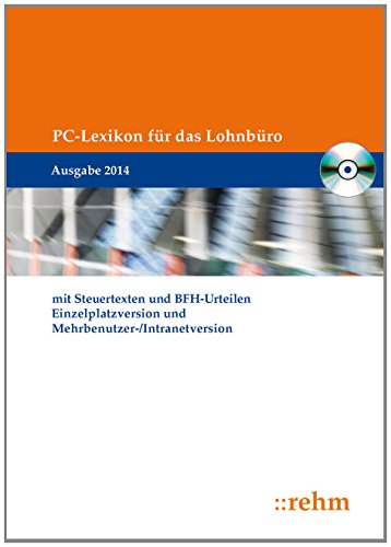 PC-Lexikon für das Lohnbüro 2014 mit Steuertexten und BFH-Urteilen: Arbeitslohn, Lohnsteuer und Sozialversicherung von A-Z book