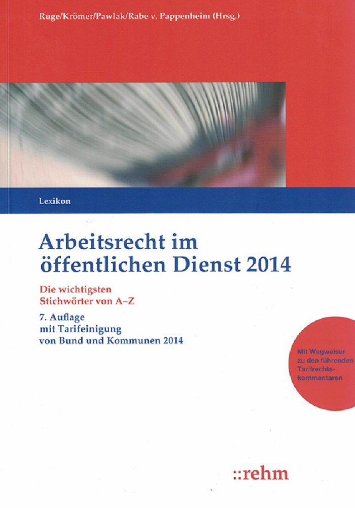 Arbeitsrecht im öffentlichen Dienst 2014: Die wichtigsten Stichwörter von A-Z Law