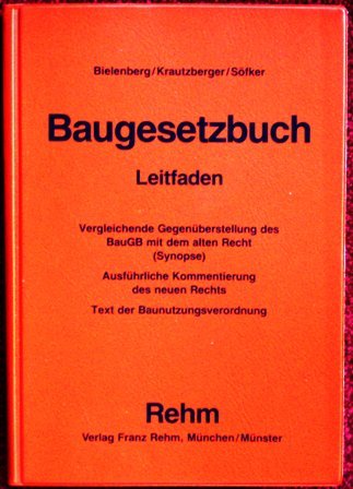 Das neue Baugesetzbuch. Synoptische Gesetzestexte und Leitfaden für die Praxis Law