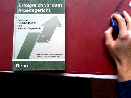 Erfolgreich vor dem Arbeitsgericht. Leitfaden für Arbeitgeber und leitende Angestellte Business, Finance & Career