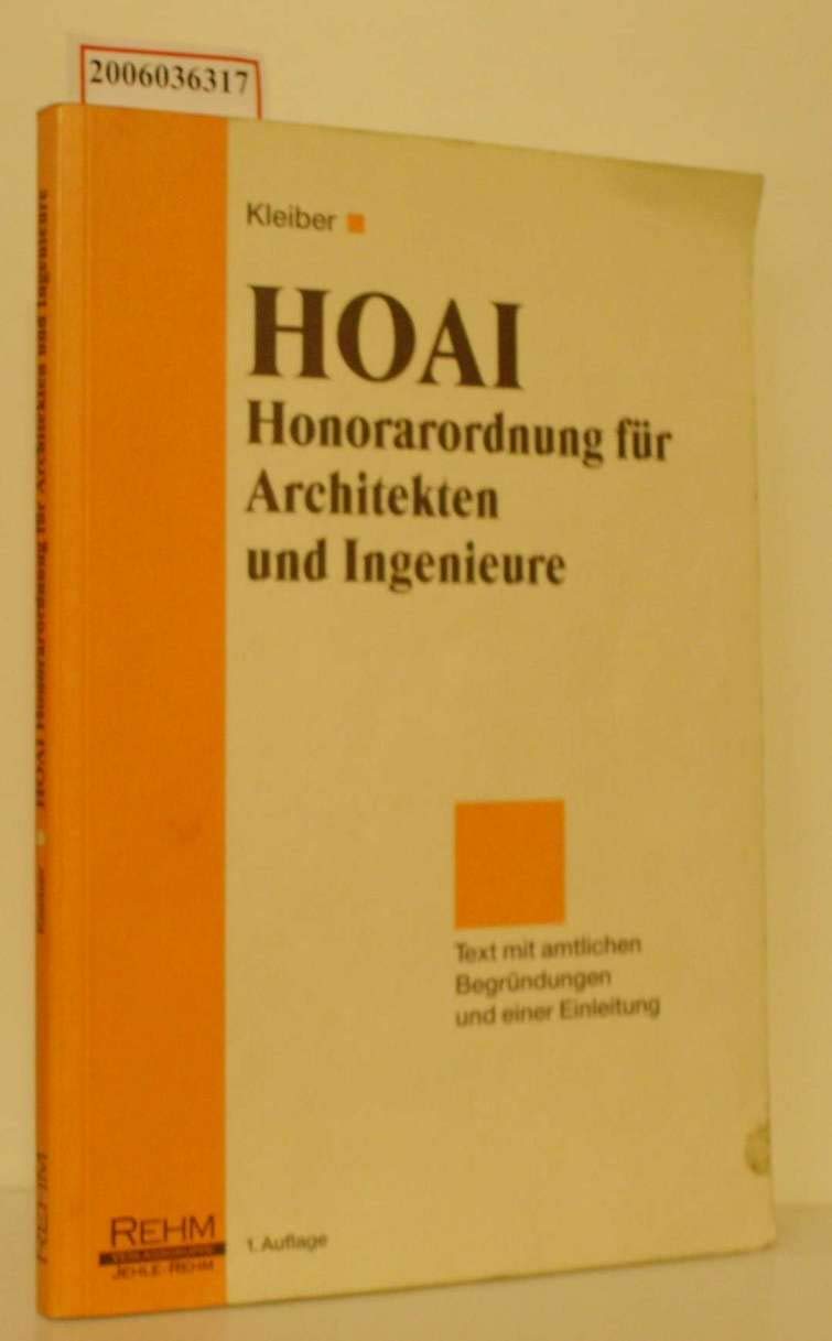 Honorarordnung für Architekten und Ingenieure ( HOAI). Text mit amtlichen Begründungen Law