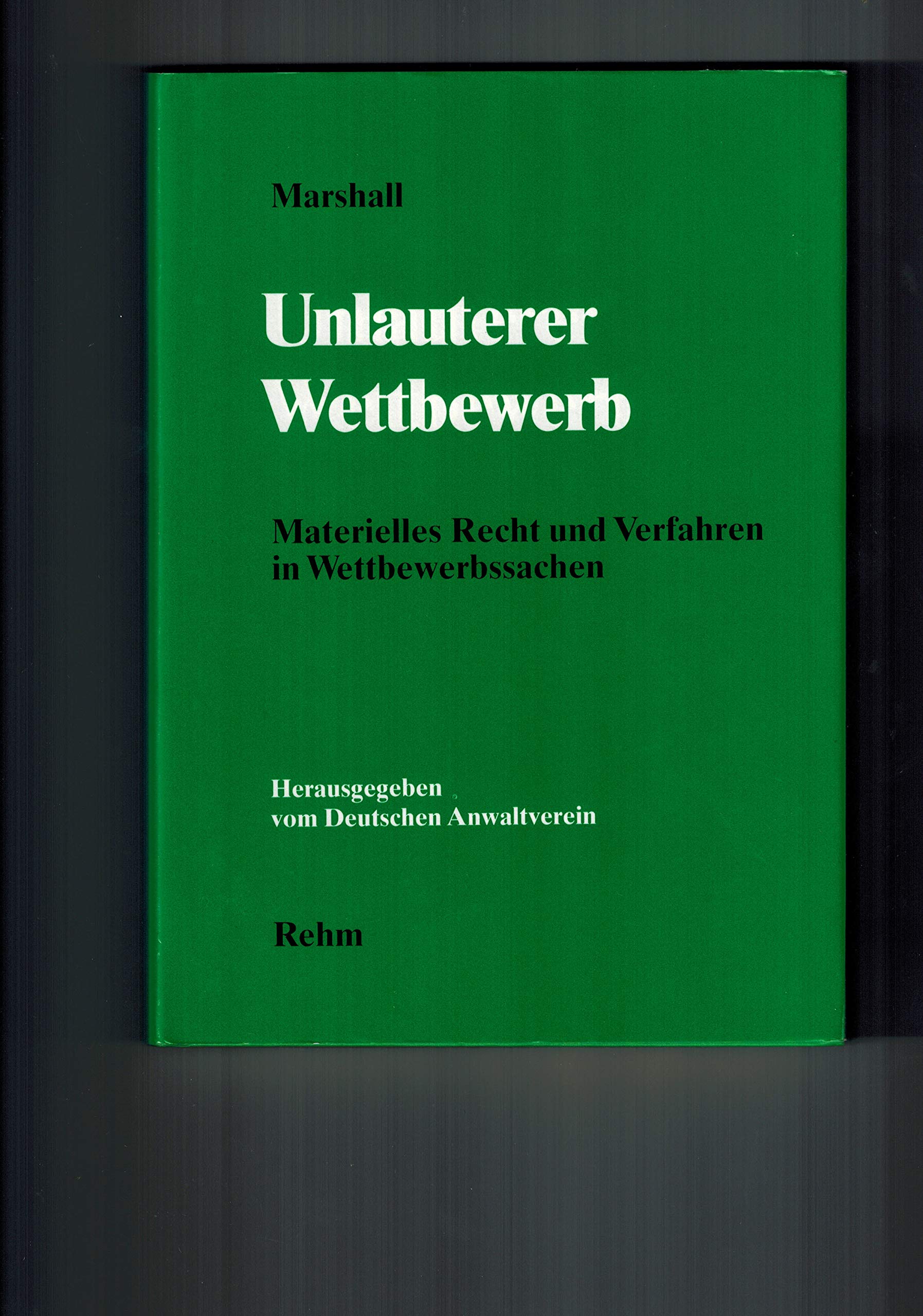 Unlauterer Wettbewerb: Materielles Recht und Verfahren Law