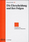 Die Ehescheidung und ihre Folgen: Grundriss mit praktischen Beispielen Law