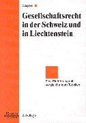 Gesellschaftsrecht in der Schweiz und in Liechtenstein. Eine Einführung mit vergleichenden Tabellen Law
