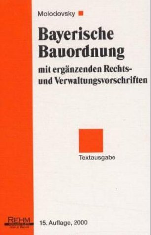 Bayerische Bauordnung: Textausgabe mit ergänzenden Rechts- und Verwaltungsvorschriften Business & Technology