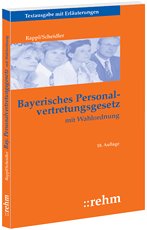 Bayerisches Personalvertretungsgesetz mit Wahlordnung. Textausgabe mit Erläuterungen Law