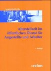 Altersteilzeit im öffentlichen Dienst für Tarifbeschäftigte. Handbuch für die Praxis Law