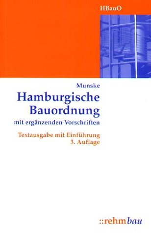 Hamburgische Bauordnung mit ergänzenden Vorschriften: Textausgabe mit Einführung Business, Finance & Career